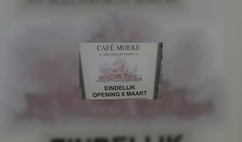CafÃ© Moeke gaat eindelijk open