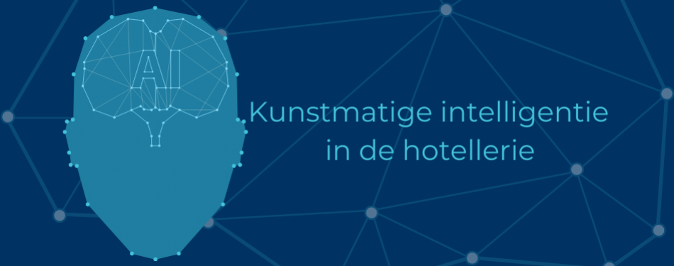 Kunstmatige intelligentie in de hotellerie (deel 3)