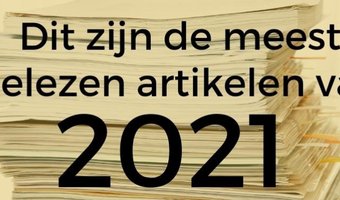 Dit zijn de 10 meest gelezen artikelen van 2021