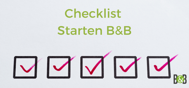 Checklist: waar moet ik op letten als ik een bed & breakfast wil starten?