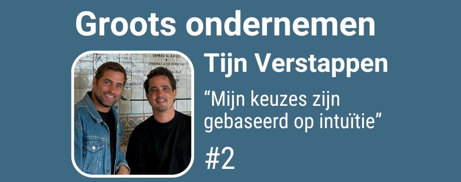 Tijn Verstappen: “Mijn keuzes zijn gebaseerd op intuïtie”