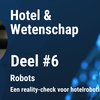 Een reality-check voor hotelrobotisering: zoek eens op ‘fail’