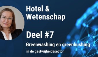 Greenwashing en greenhushing in de gastvrijheidssector