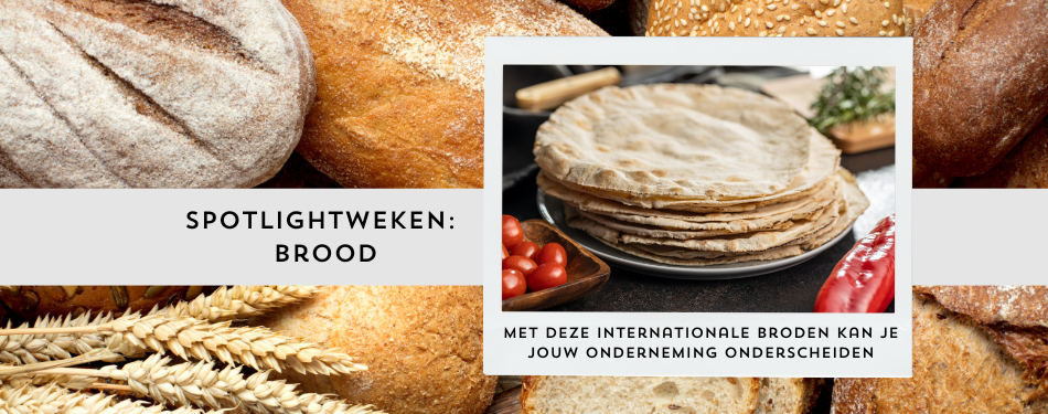 Met deze internationale broden kan je jouw restaurant onderscheiden