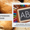 Onmisbare broodkennis voor horecaondernemers: van A tot Z