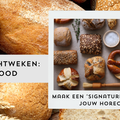 Maak een ‘signature’ brood voor jouw lunchroom