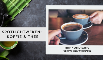 De komende weken richten wij de spotlights op koffie en thee
