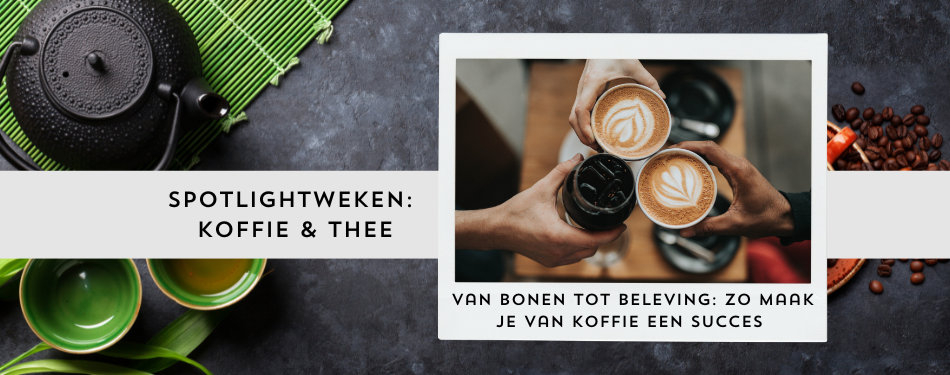 Van bonen tot beleving: zo maak je van koffie een succes
