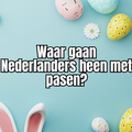 Dit zijn de favoriete bestemmingen van Nederlanders tijdens het paasweekend