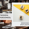 De komende weken richten wij de spotlight op 'Horeca & Personeel'