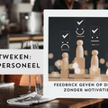 Feedback geven op de horecavloer zonder motivatie te breken