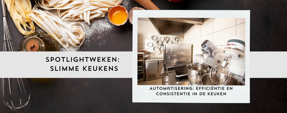 Automatisering: efficiëntie en consistentie in de keuken