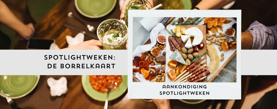 De komende weken richten wij de spotlights op De Borrelkaart