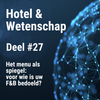 Het menu als spiegel: voor wie is uw F&B bedoeld?