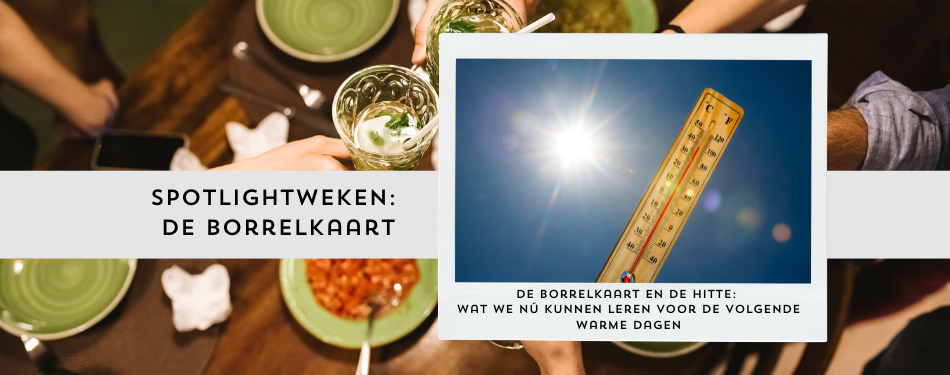 De borrelkaart en de hitte: wat we nú kunnen leren voor de volgende warme dagen