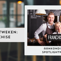 De komende weken richten wij de spotlights op: Franchise