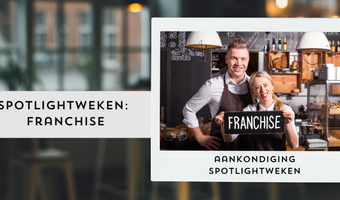 De komende weken richten wij de spotlights op: Franchise