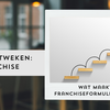 Wat maakt een franchiseformule succesvol?