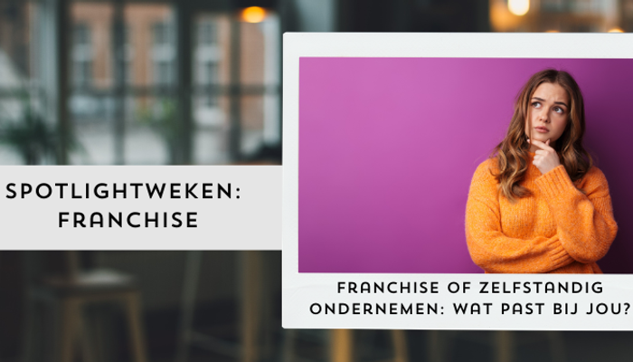 Franchise of zelfstandig ondernemen: wat past bij jou?