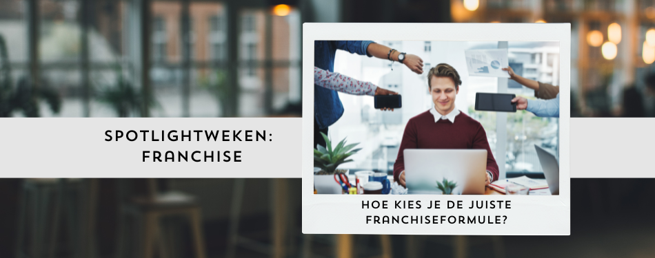 Hoe kies je de juiste franchiseformule?