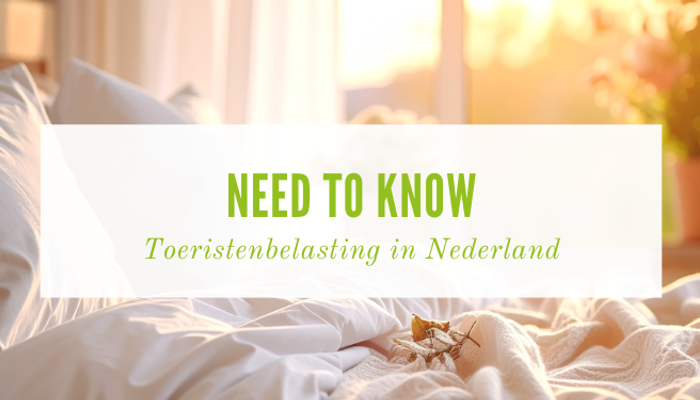 Toeristenbelasting in Nederland: wat B&B-eigenaren moeten weten