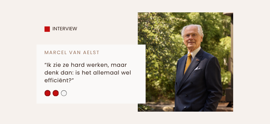 Marcel van Aelst: “Ik zie ze hard werken, maar denk dan: is het allemaal wel efficiënt?”