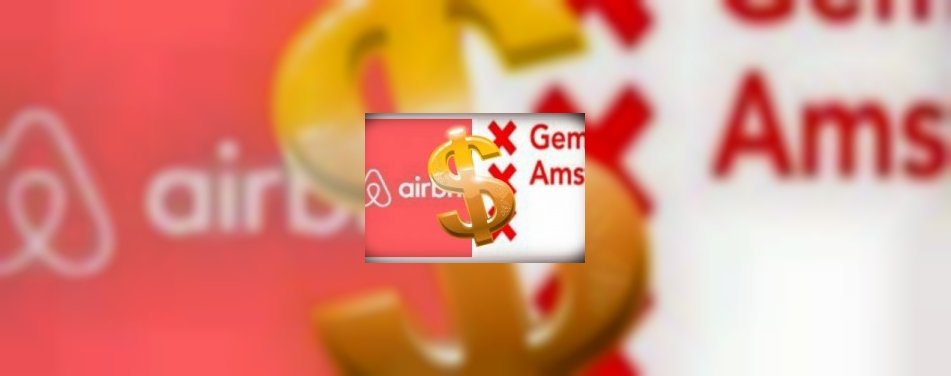 Airbnb de nieuwe lieveling van gemeente Amsterdam